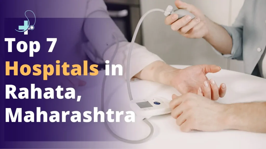 Top 7 Hospitals in Rahata, Maharashtra | List Of Best Hospitals in Rahata
